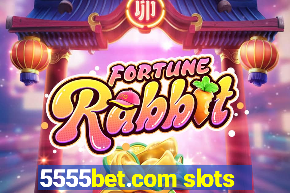 5555bet.com slots